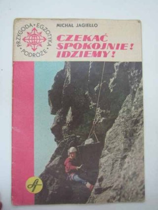 CZEKAĆ SPOKOJNIE! IDZIEMY!