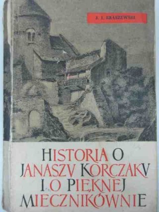 HITORIA O JANASZU KORCZAKU I O PIĘKNEJ MIECZNIKÓWNIE