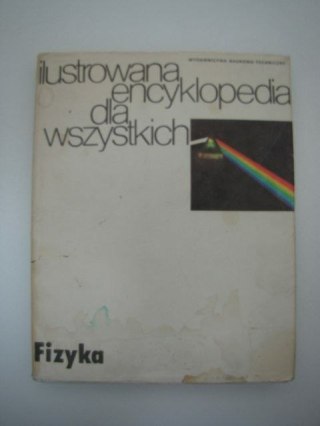 ILUSTROWANA ENCYKLOPEDIA DLA WSZYSTKICH FIZYKA