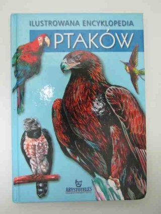 ILUSTROWANA ENCYKLOPEDIA PTAKÓW