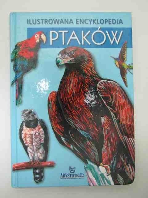 ILUSTROWANA ENCYKLOPEDIA PTAKÓW