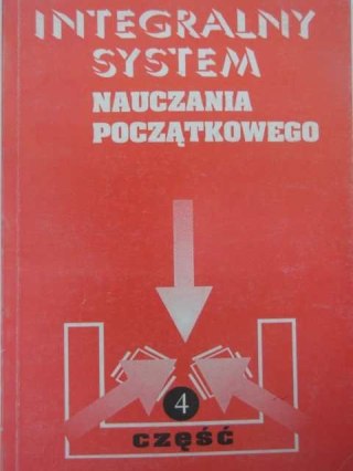 INTEGRALNY SYSTEM NAUCZNIA POCZĄTKOWEGO CZĘŚĆ 4