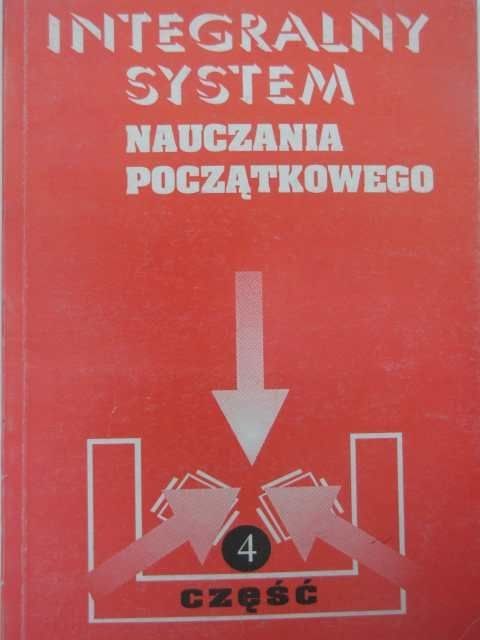 INTEGRALNY SYSTEM NAUCZNIA POCZĄTKOWEGO CZĘŚĆ 4