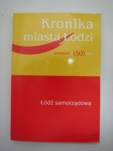 KRONIKA MIASTA LODZI Łódź samorządowa KRONIKA MIASTA LODZI Łódź samorządowa