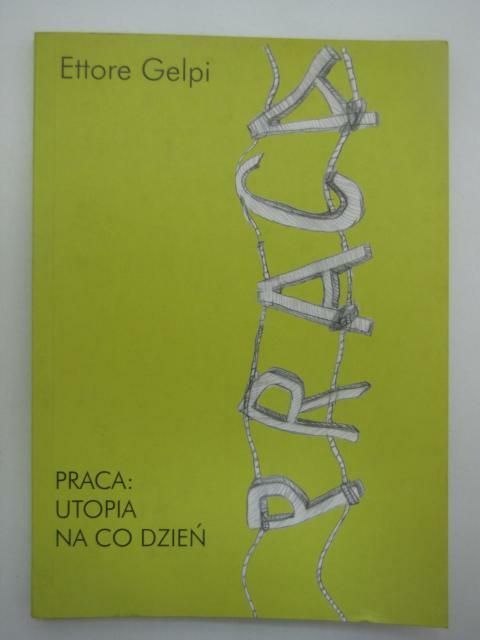 PRACA; UTOPIA NA CO DZIEŃ