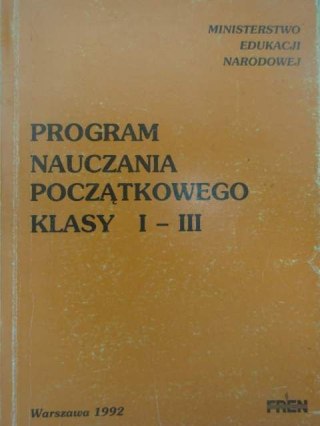 PROGRAM NAUCZANIA POCZĄTKOWEGO KLASY I-III