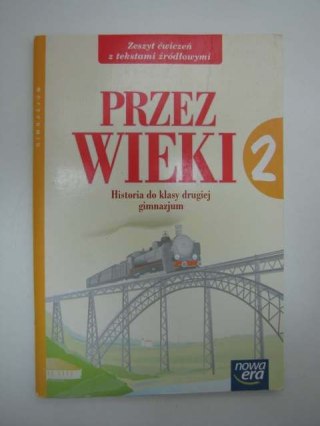 PRZEZ WIEKI 2 ZESZYT ĆWICZEŃ
