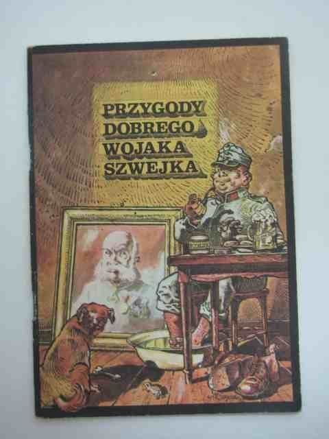 PRZYGODY DOBREGO WOJAKA SZWEJKA
