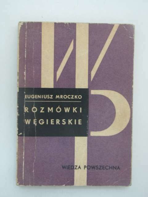 ROZMÓWKI WĘGIERSKIE ROZMÓWKI WĘGIERSKIE