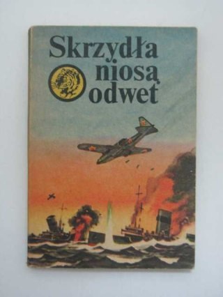 SKRZYDŁA NIOSĄ ODWET