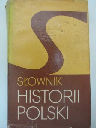 SŁOWNIK HISTORII POLSKI