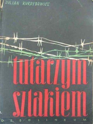 TUŁACZYM SZLAKIEM. KARTKI Z PAMIĘTNIKA ŻOŁNIERZA