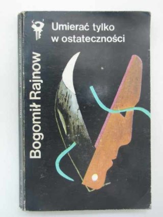 UMIERAĆ TYLKO W OSTATECZNOŚCI