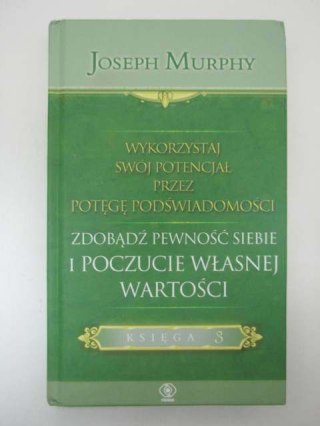 WYKORZYSTAJ SWÓJ POTENCJAŁ PRZEZ POTĘGĘ PODŚWIADOMOŚCI