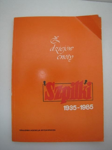 Z DZIEJÓW CNOTY SZPILKI 1935-1985