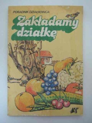 ZAKŁADAMY DZIAŁKĘ