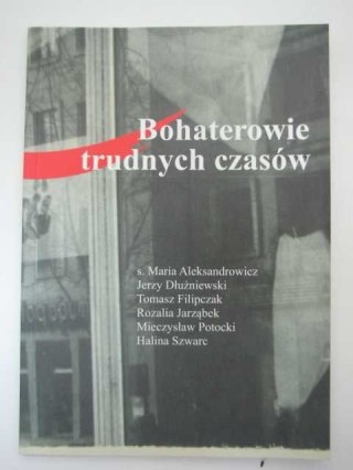 BOHATEROWIE TRUDNYCH CZASÓW