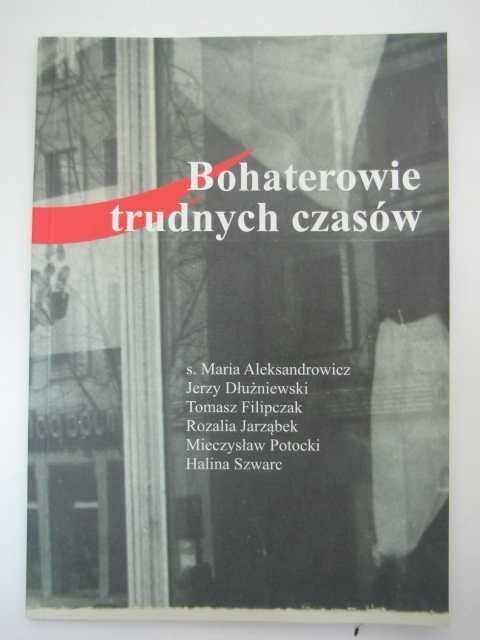 BOHATEROWIE TRUDNYCH CZASÓW