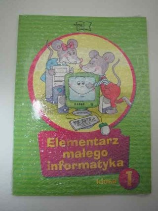 ELEMENTARZ MAŁEGO INFORMATYKA Z PŁYTĄ CD KL. 1