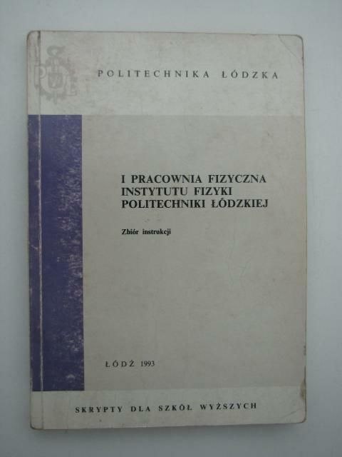I PRACOWNIA FIZYCZNA INSTYTUTU FIZYKI POLITECHNIKI ŁÓDZKIEJ