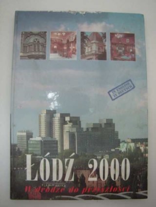 ŁÓDŹ 2000 W DRODE DO PRZYSZŁOŚCI