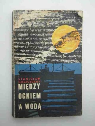 MIĘDZY OGNIEM A WODĄ