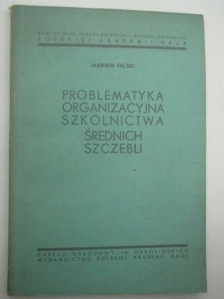 PROBLEMATYKA ORGANIZACYJNA SZKOLNICTWA ŚREDNICH SZCZEBLI