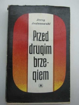 PRZED DRUGIM BRZEGIEM