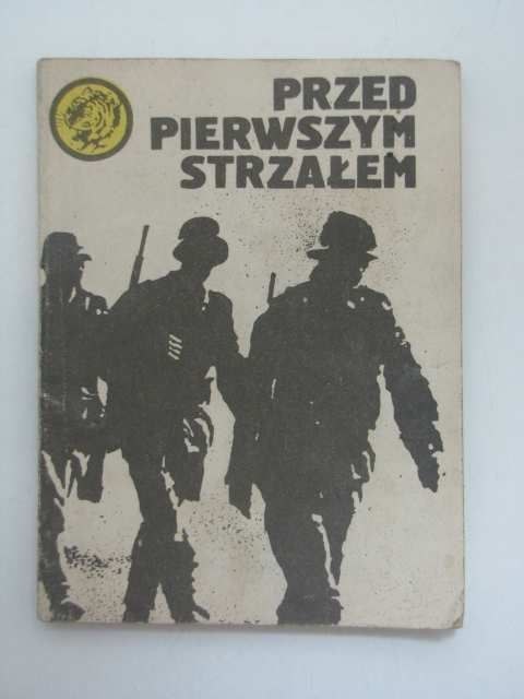 PRZED PIERWSZYM STRZAŁEM