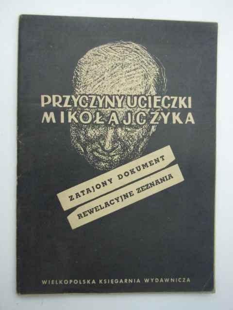 PRZYCZYNY UCIECZKI MIKOŁAJCZYKA