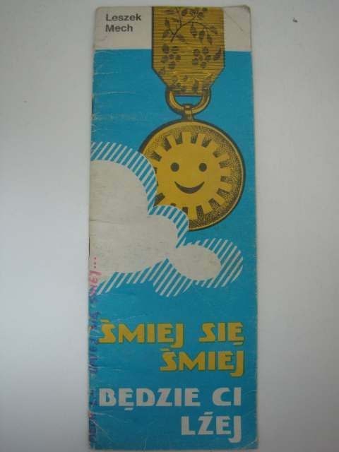 ŚMIEJ SIĘ ŚMIEJ BĘDZIE CI LŻEJ