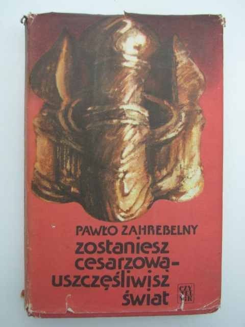 ZOSTANIESZ CESARZOWĄ - USZCZĘŚLIWISZ ŚWIAT