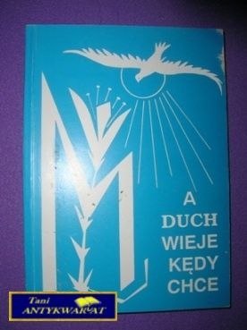 A DUCH WIEJE KĘDY CHCE..Praca Zbiorowa