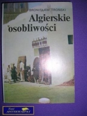 ALGIERSKIE OSOBLIWOŚCI - B. Troński