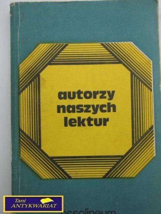 AUTORZY NASZYCH LEKTUR Praca zbiorowa