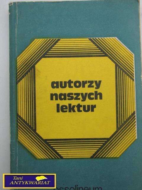 AUTORZY NASZYCH LEKTUR Praca zbiorowa