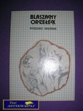BLASZANY ORZEŁEK - Ryszard Miernik