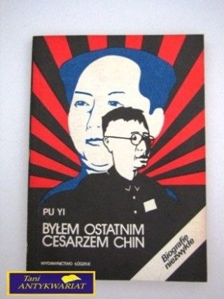 BYŁEM OSTATNIM CESARZEM CHIN tom2 Pu Yi