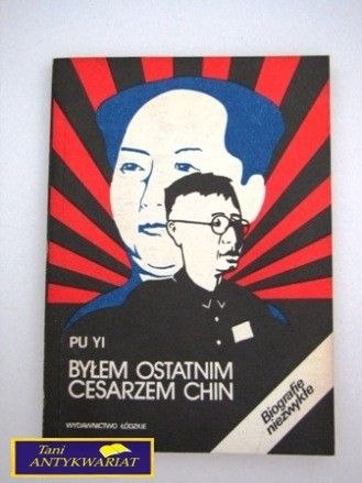 BYŁEM OSTATNIM CESARZEM CHIN tom2 Pu Yi