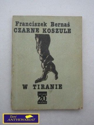 CZARNE KOSZULE W TIRANIE F. Bernaś