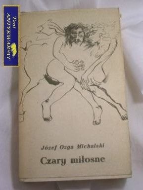 CZARY MIŁOSNE- JÓZEF OZGA MICHALSKI