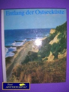 ENTLANG DER OSTSEEKUSTE ENTLANG DER OSTSEEKUSTE