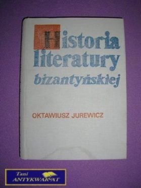 HISTORIA LITERATURY BIZANTYŃSKIEJ
