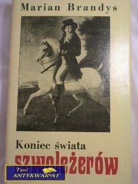 KONIEC ŚWIATA SZWOLEŻERÓW- MARIAN BRANDYS