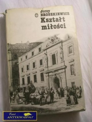 KSZTAŁT MIŁOŚCI Jerzy Broszkiewicz