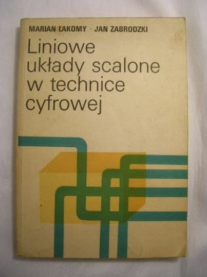 LINIOWE UKŁADY SCALONE W TECHNICE CYFROWEJ-M.ŁAKOMY
