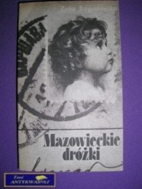 MAZOWIECKIE DRÓŻKI - Z. Bogusławska