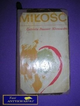 MIŁOŚĆ - G. Pauszer - Klonowska
