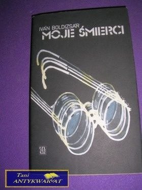 MOJE ŚMIERCI-I.Boldizsa'r