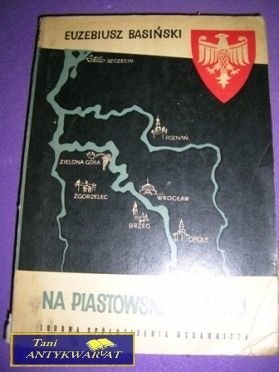 NA PIASTOWSKIM SZLAKU-E.Basiński